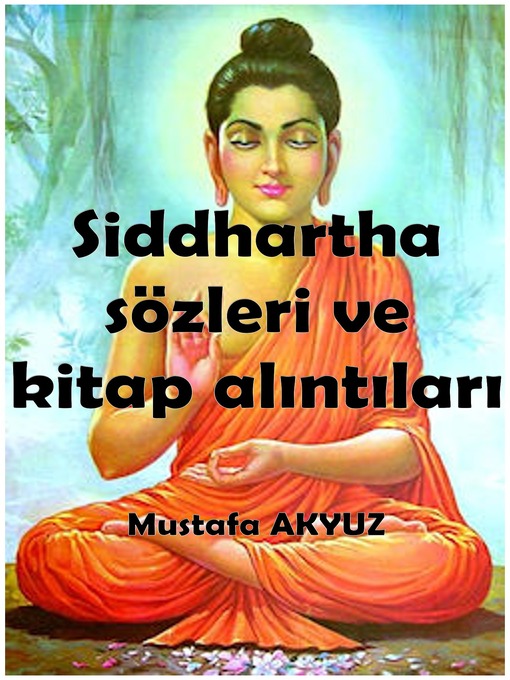 Title details for Siddhartha sözleri ve kitap alıntıları by Mustafa AKYUZ - Available